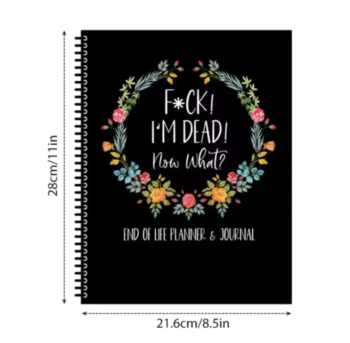 F*ck I'm Dead, Now What? Book End of Life Planner & Journal- Important Document Organizer, for Possessions, Guided Final Arrangements, When I'm Gone Workbook, Notebook for Possessions, Business Affairs, and Final Wishes (Black)