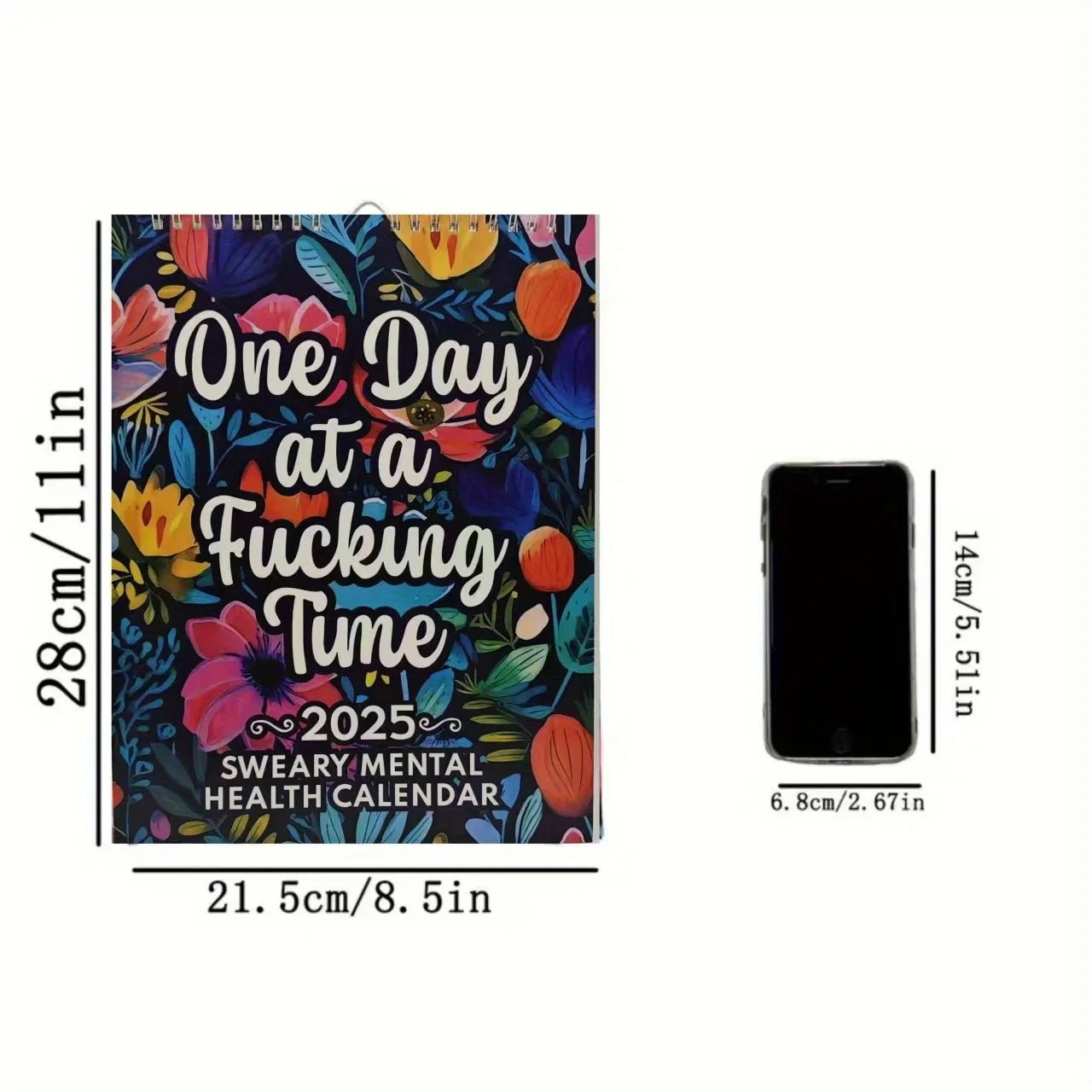 2025 Sweary Mental Health Calendar, One Day at a Fucking Time, Floral Design