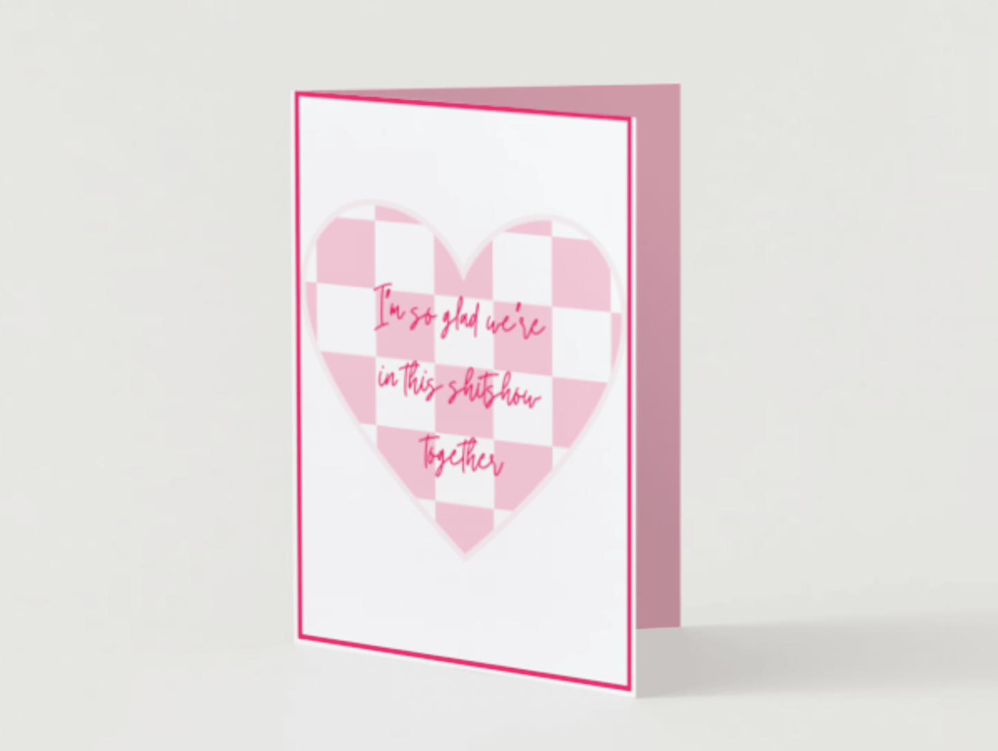 I'm So Glad We're in This ShitShow Together Love Card | Valentines Day | Funny Card | Boyfriend/Girlfriend, BFF, Friendship Card, Galentines